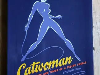 Catwoman: The Life and Times of a Feline Fatale